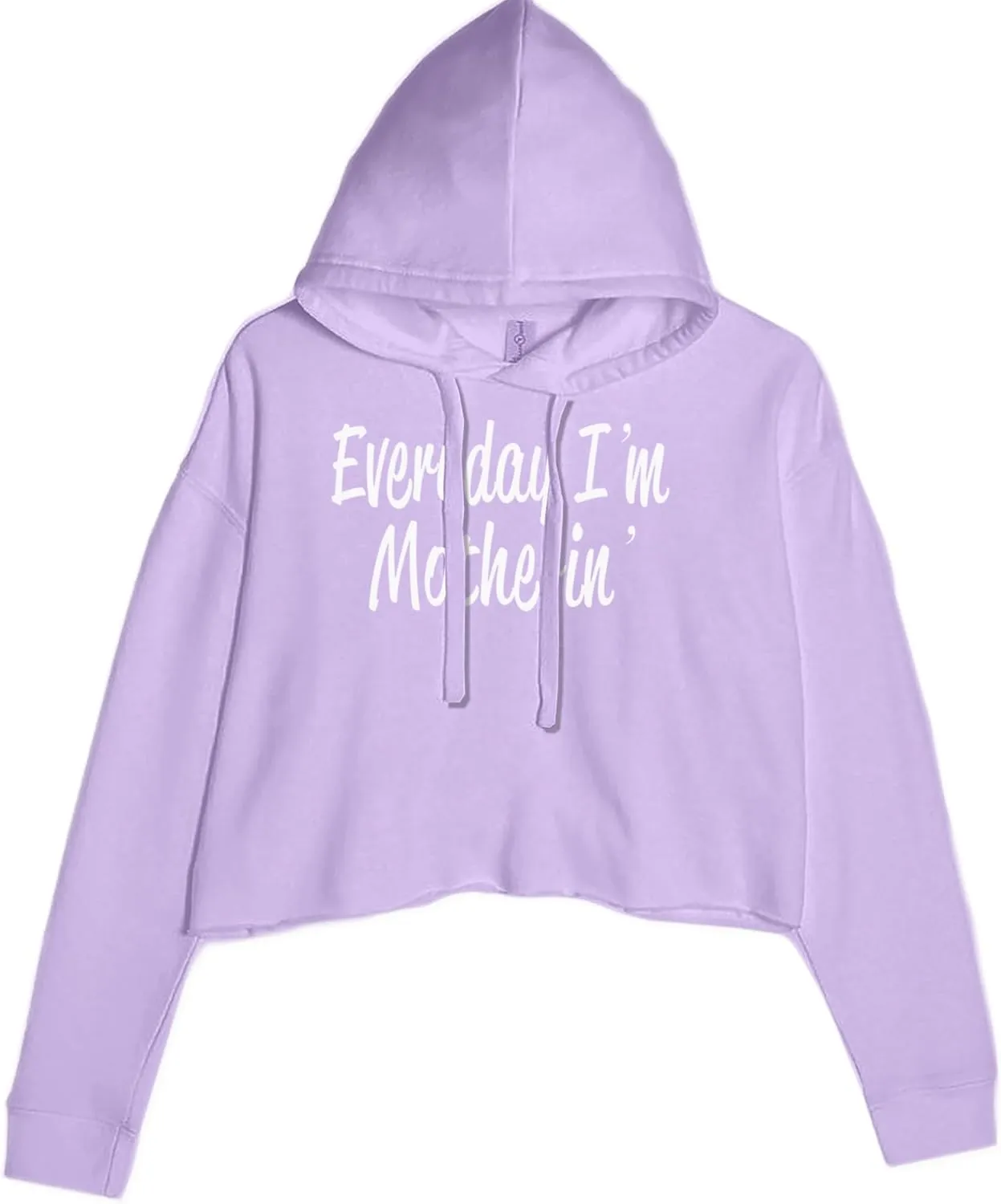 Everyday I'm Motherin Mom Mother Cropped Fleece Hoodie, Soft & Cozy, Trendy Fit